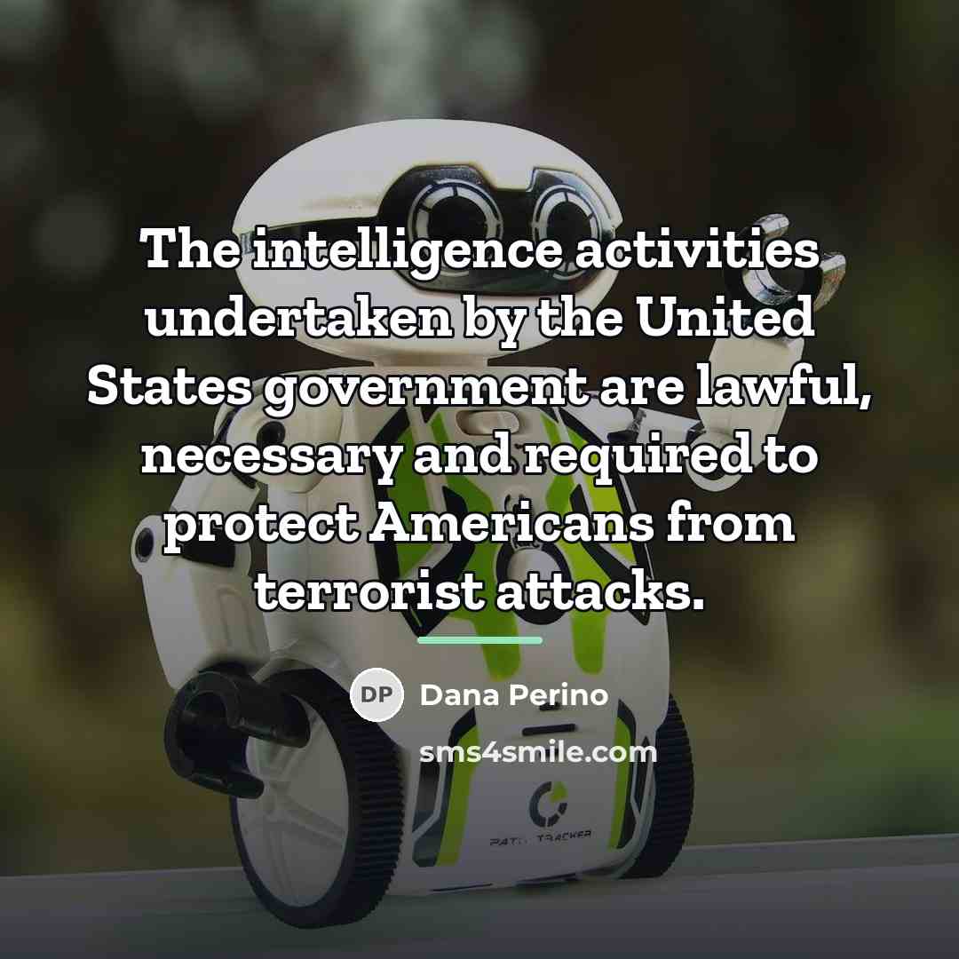 “The intelligence activities undertaken by the United States government are…” quote by Dana Perino