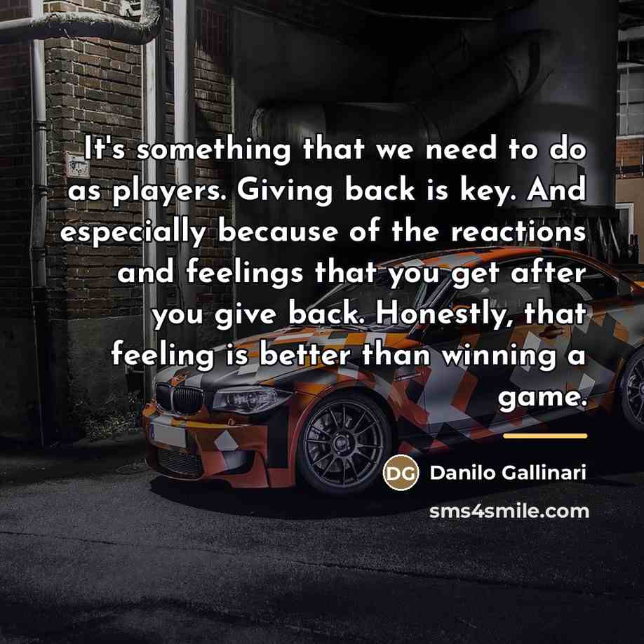 “It's something that we need to do as players. Giving…” quote by Danilo Gallinari