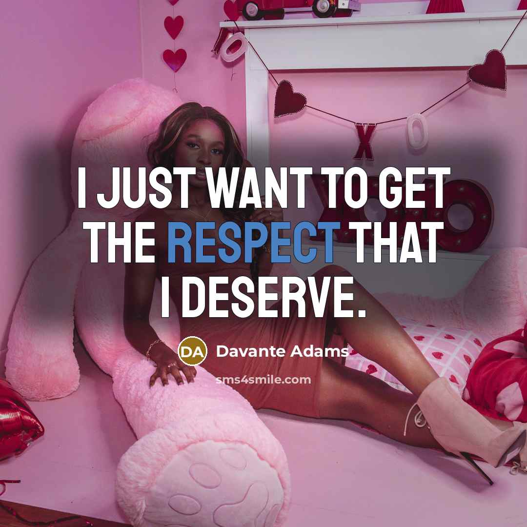“I just want to get the respect that I deserve.…” quote by Davante Adams