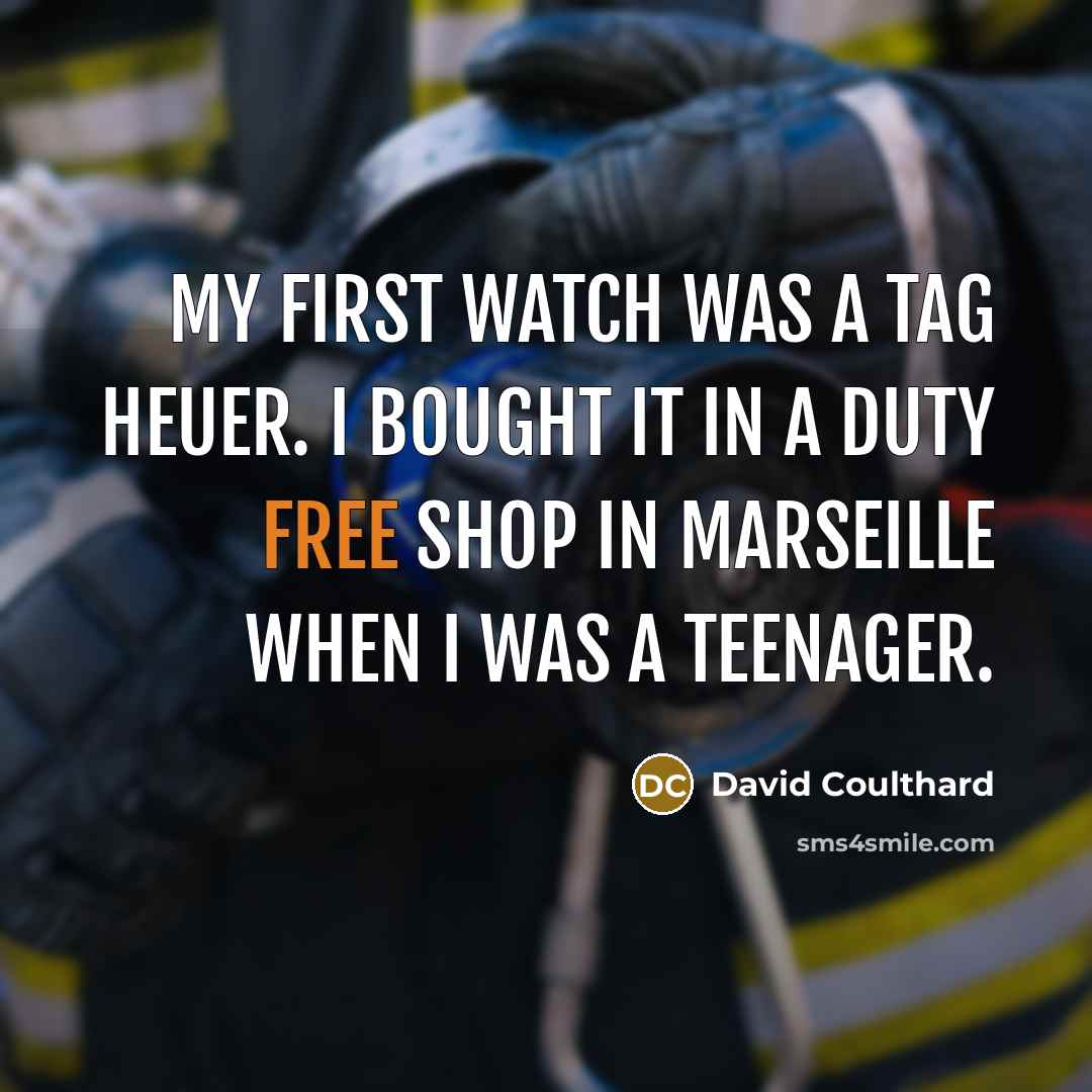 “My first watch was a TAG Heuer. I bought it…” quote by David Coulthard