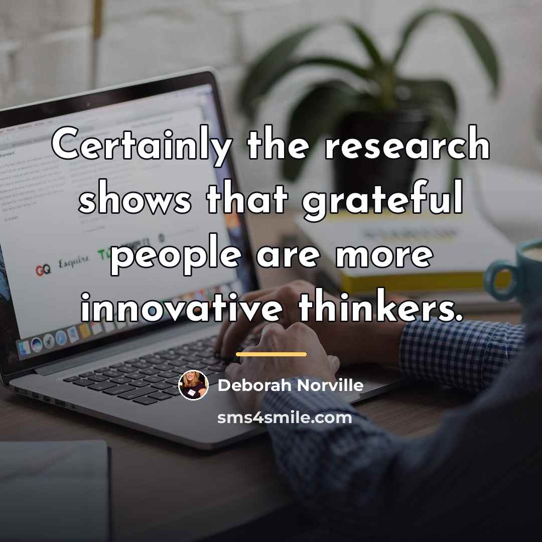 “Certainly the research shows that grateful people are more innovative…” quote by Deborah Norville