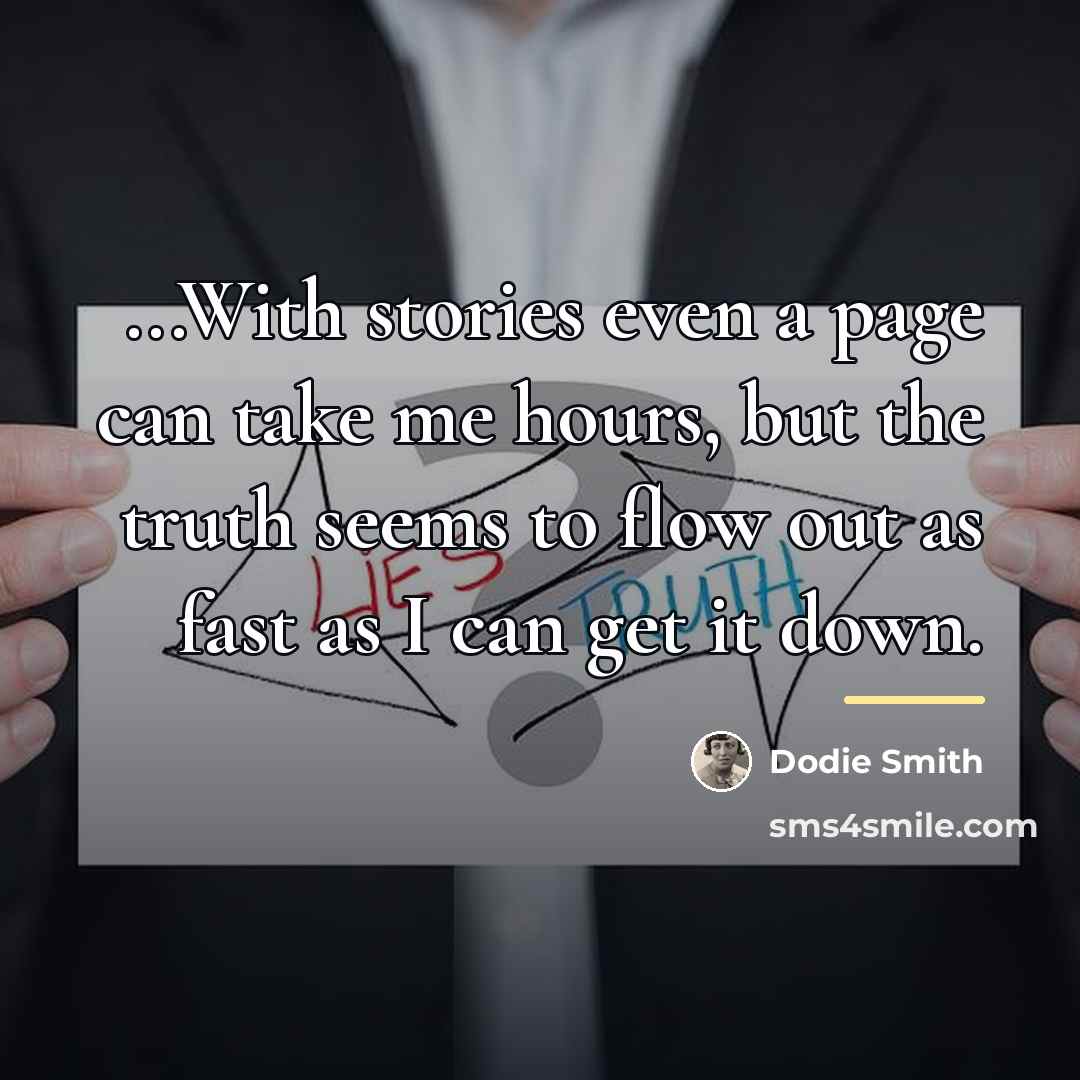 “...With stories even a page can take me hours, but…” quote by Dodie Smith