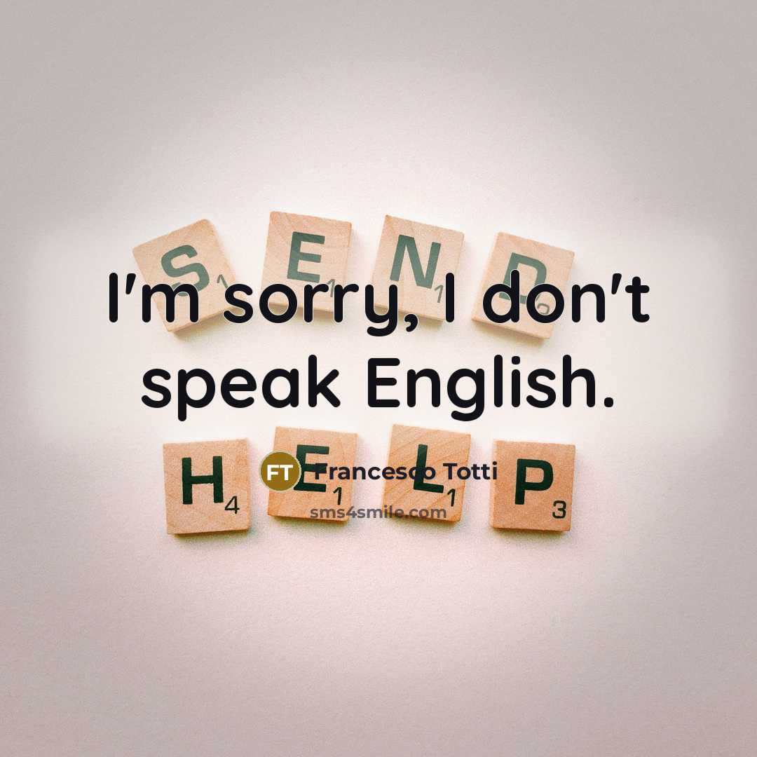 “I'm sorry, I don't speak English.…” quote by Francesco Totti