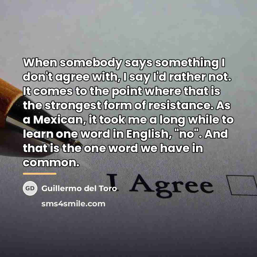 “When somebody says something I don't agree with, I say…” quote by Guillermo del Toro
