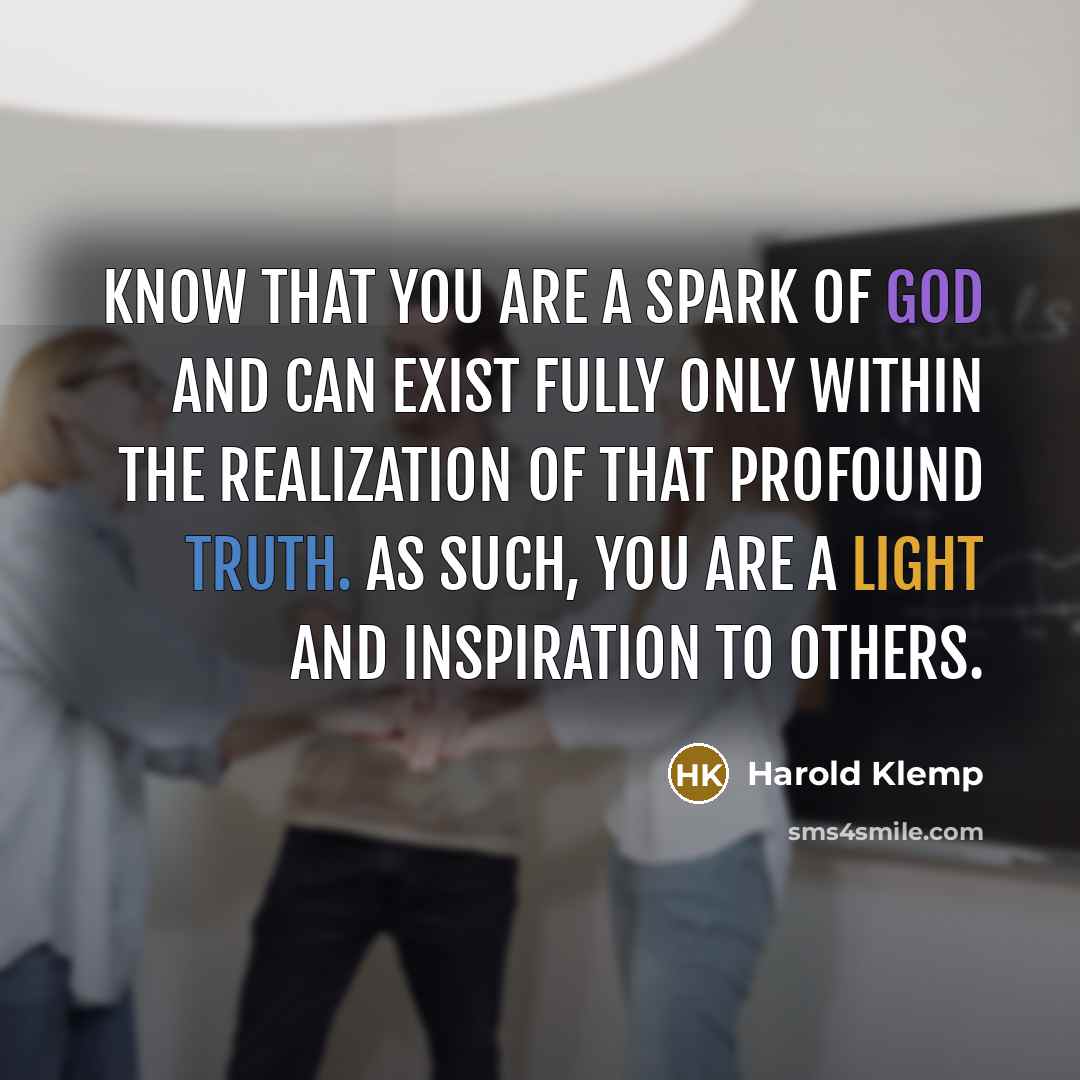 “Know that you are a spark of God and can…” quote by Harold Klemp