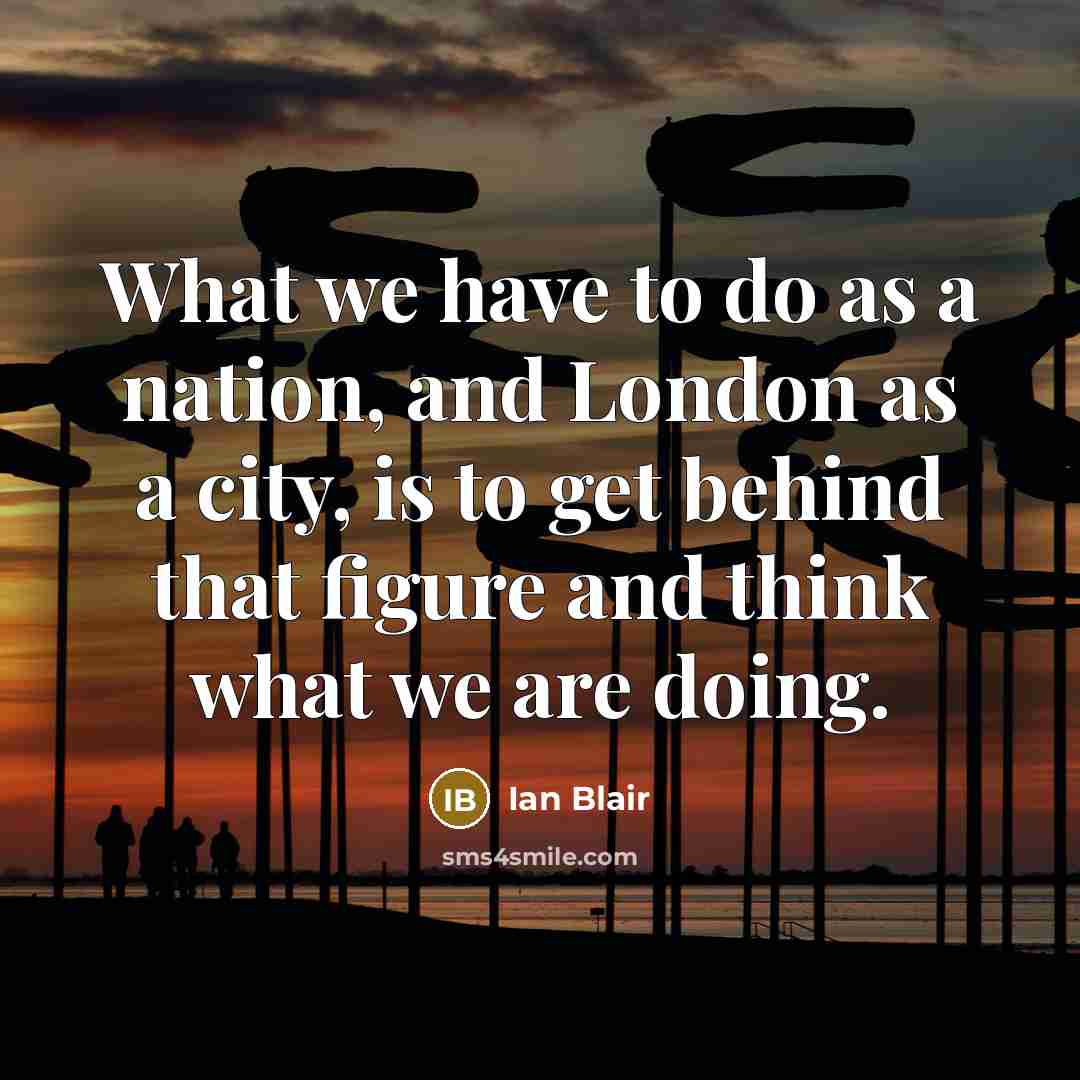 “What we have to do as a nation, and London…” quote by Ian Blair
