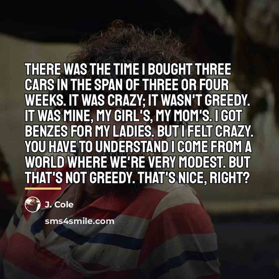 “There was the time I bought three cars in the…” quote by J. Cole