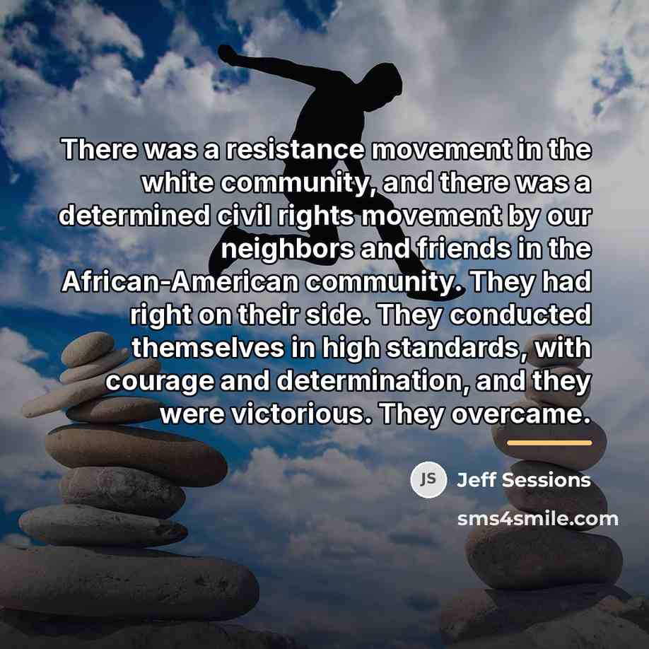 “There was a resistance movement in the white community, and…” quote by Jeff Sessions