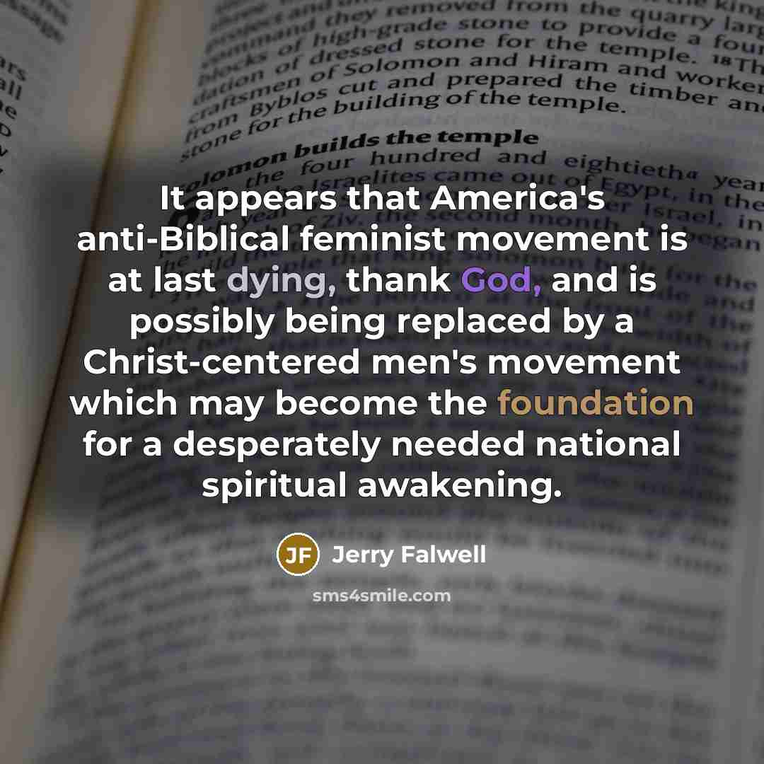 “It appears that America's anti-Biblical feminist movement is at last…” quote by Jerry Falwell