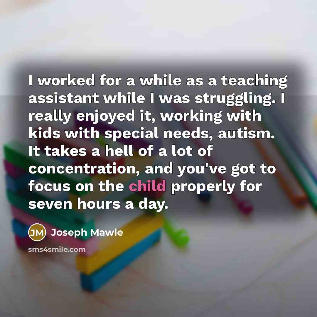 “I worked for a while as a teaching assistant while…” quote by Joseph Mawle