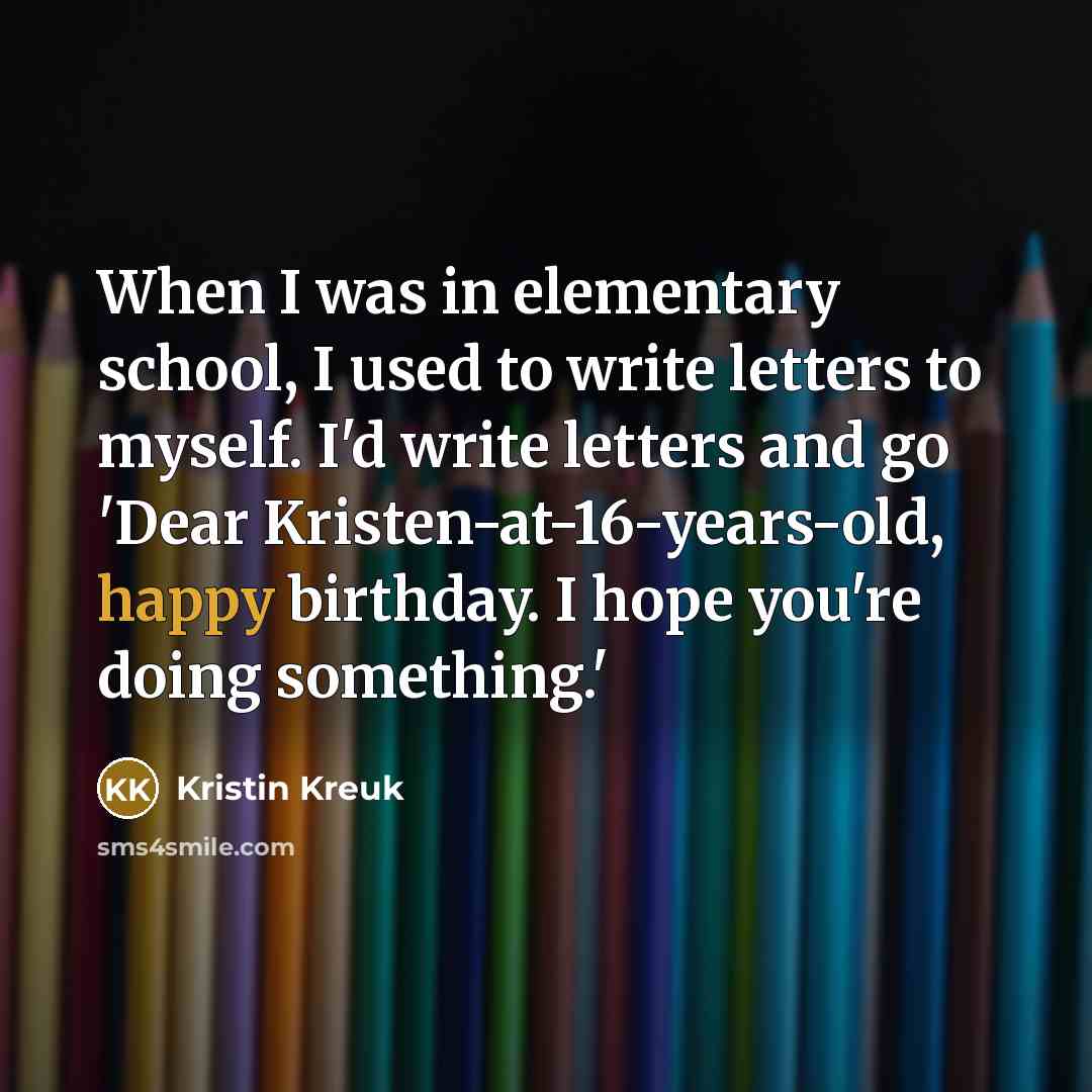 “When I was in elementary school, I used to write…” quote by Kristin Kreuk