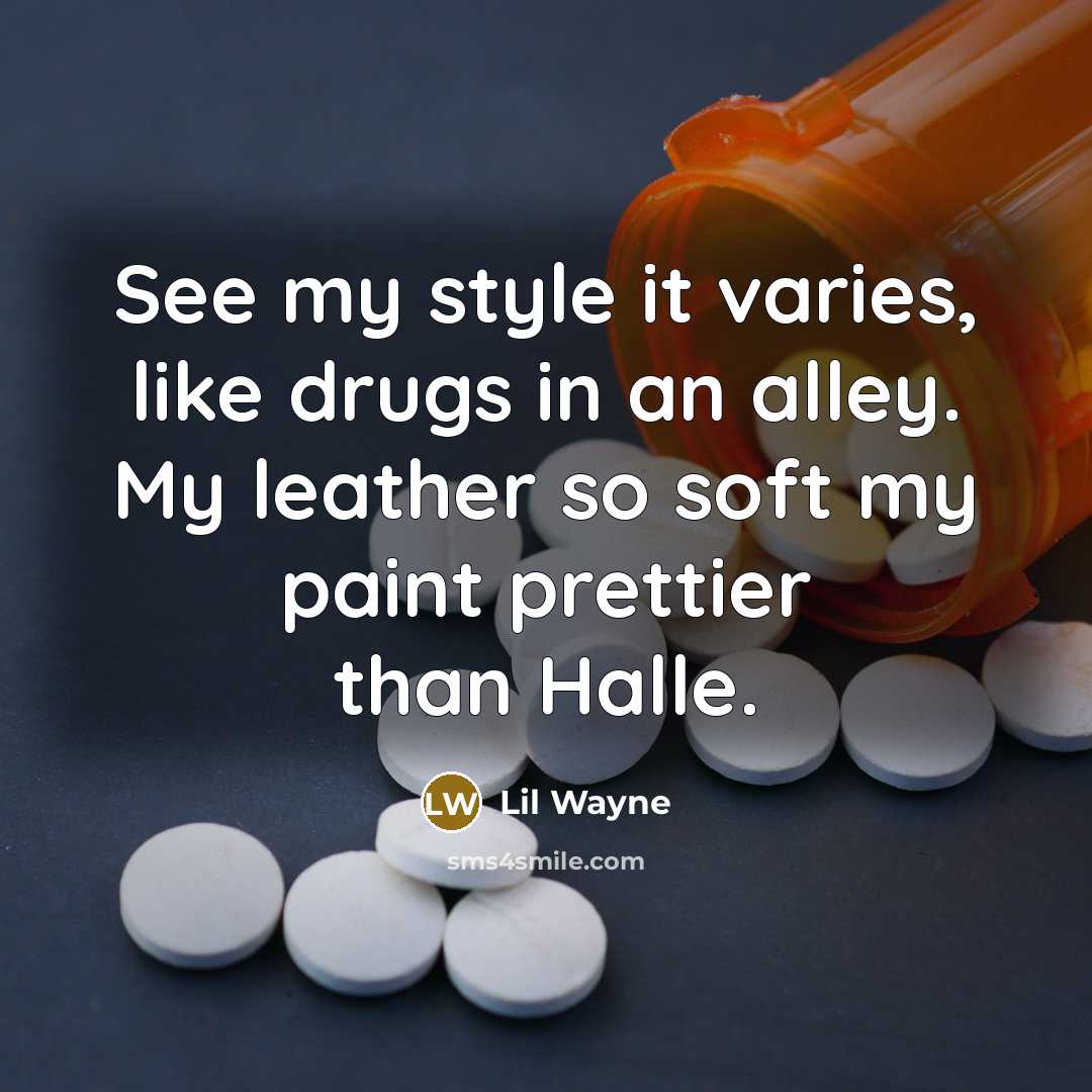“See my style it varies, like drugs in an alley.…” quote by Lil Wayne