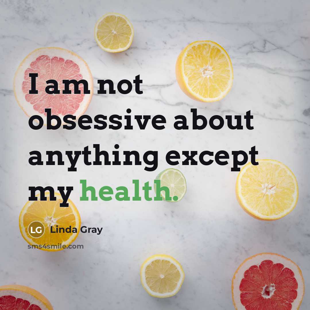 “I am not obsessive about anything except my health.…” quote by Linda Gray