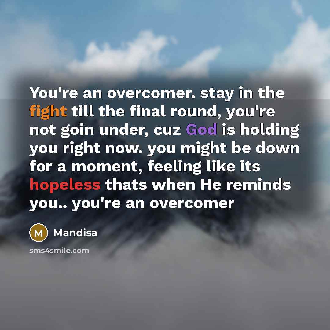 “You're an overcomer. stay in the fight till the final…” quote by Mandisa