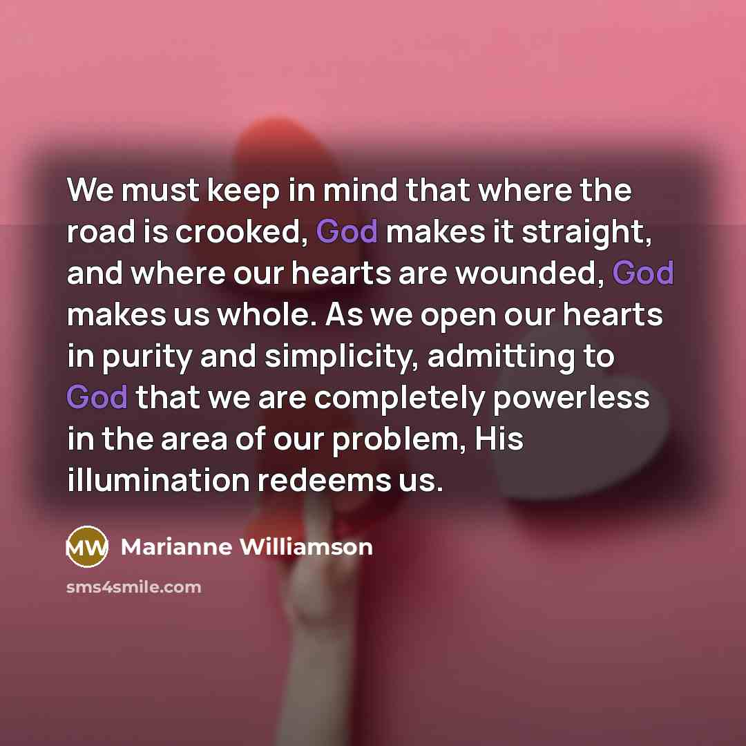 “We must keep in mind that where the road is…” quote by Marianne Williamson