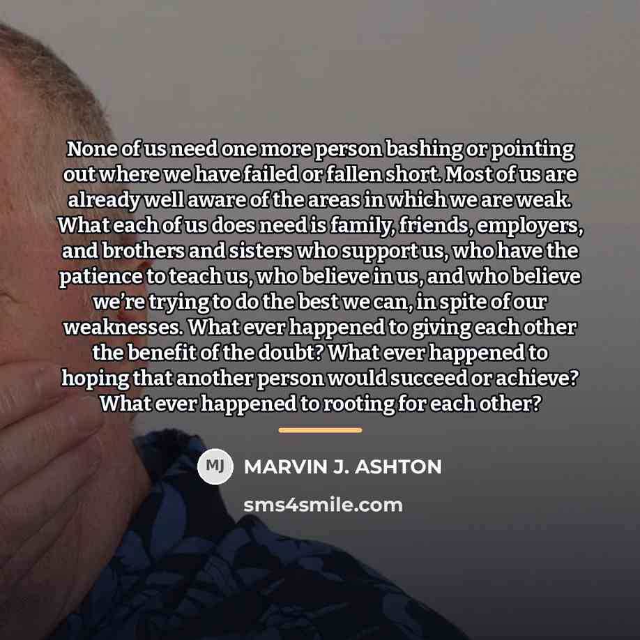 “None of us need one more person bashing or pointing…” quote by Marvin J. Ashton