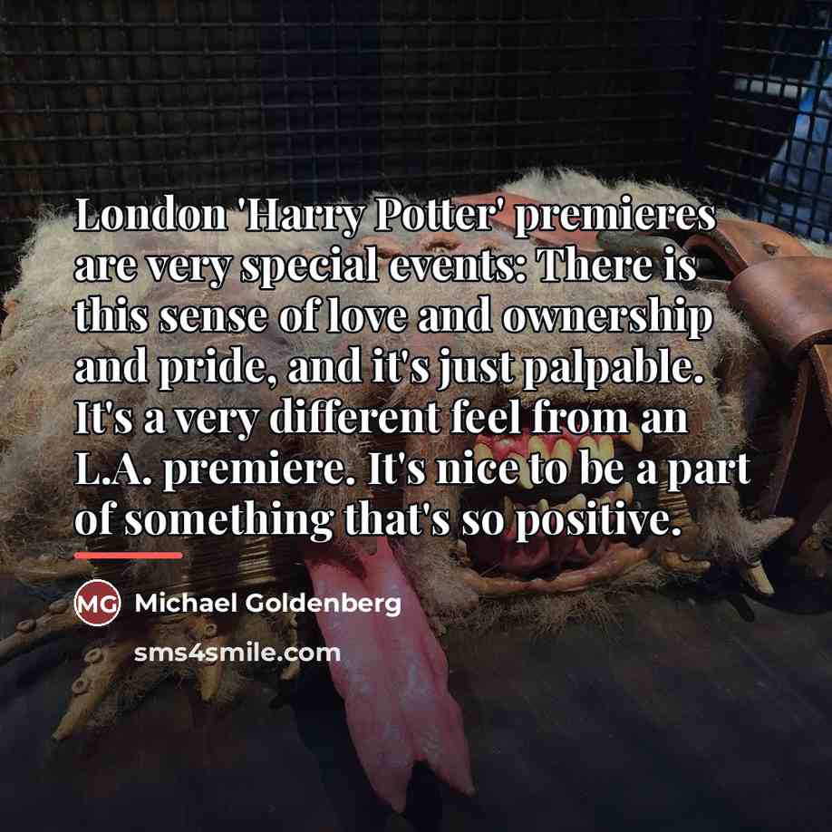 “London 'Harry Potter' premieres are very special events: There is…” quote by Michael Goldenberg