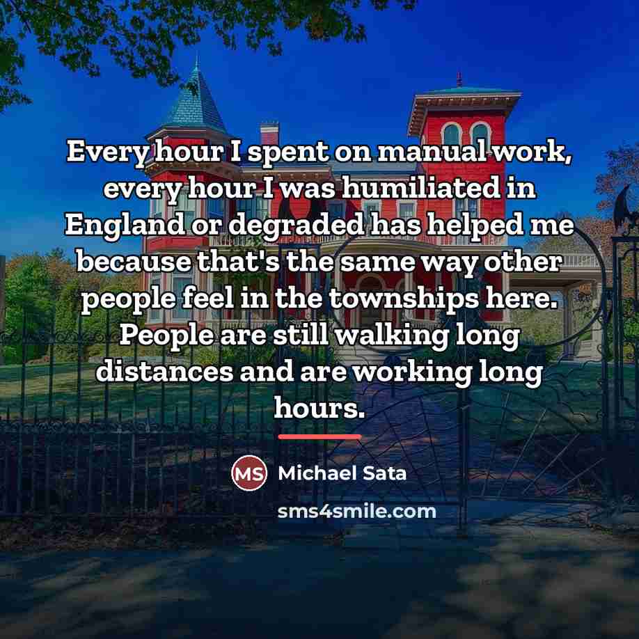 “Every hour I spent on manual work, every hour I…” quote by Michael Sata