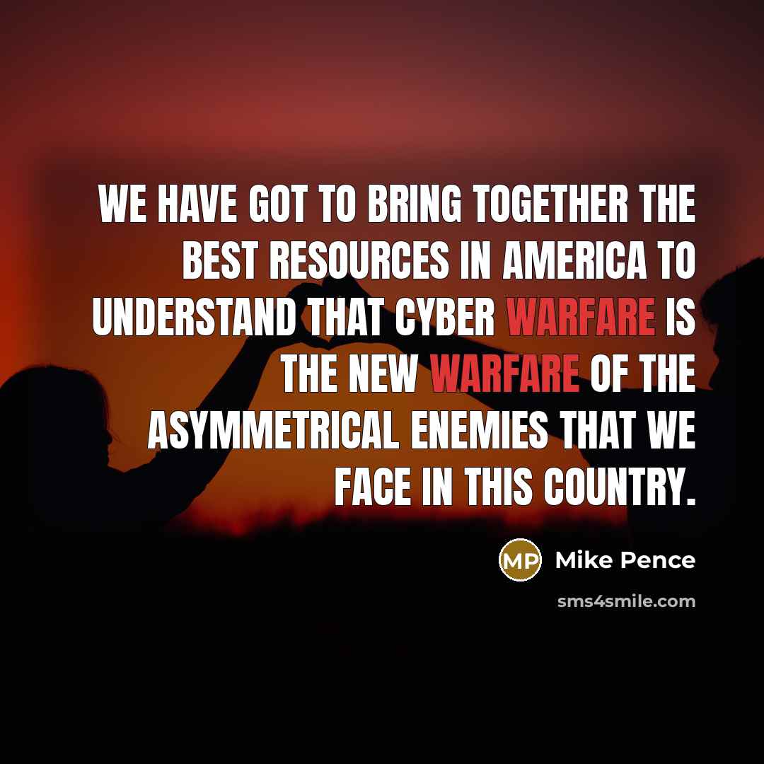 “We have got to bring together the best resources in…” quote by Mike Pence