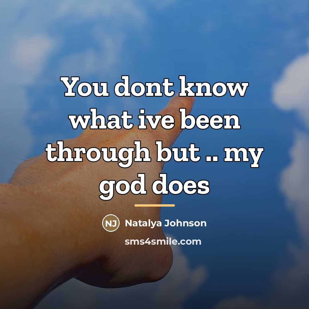 “You dont know what ive been through but .. my…” quote by Natalya Johnson