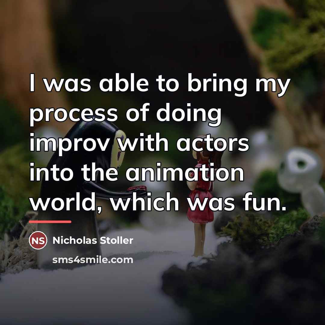 “I was able to bring my process of doing improv…” quote by Nicholas Stoller