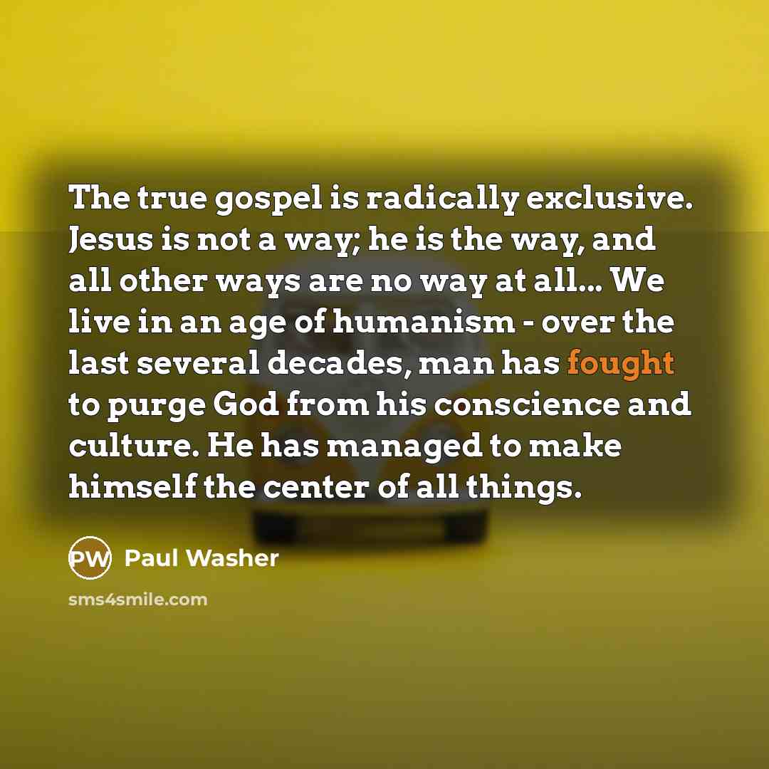“The true gospel is radically exclusive. Jesus is not a…” quote by Paul Washer