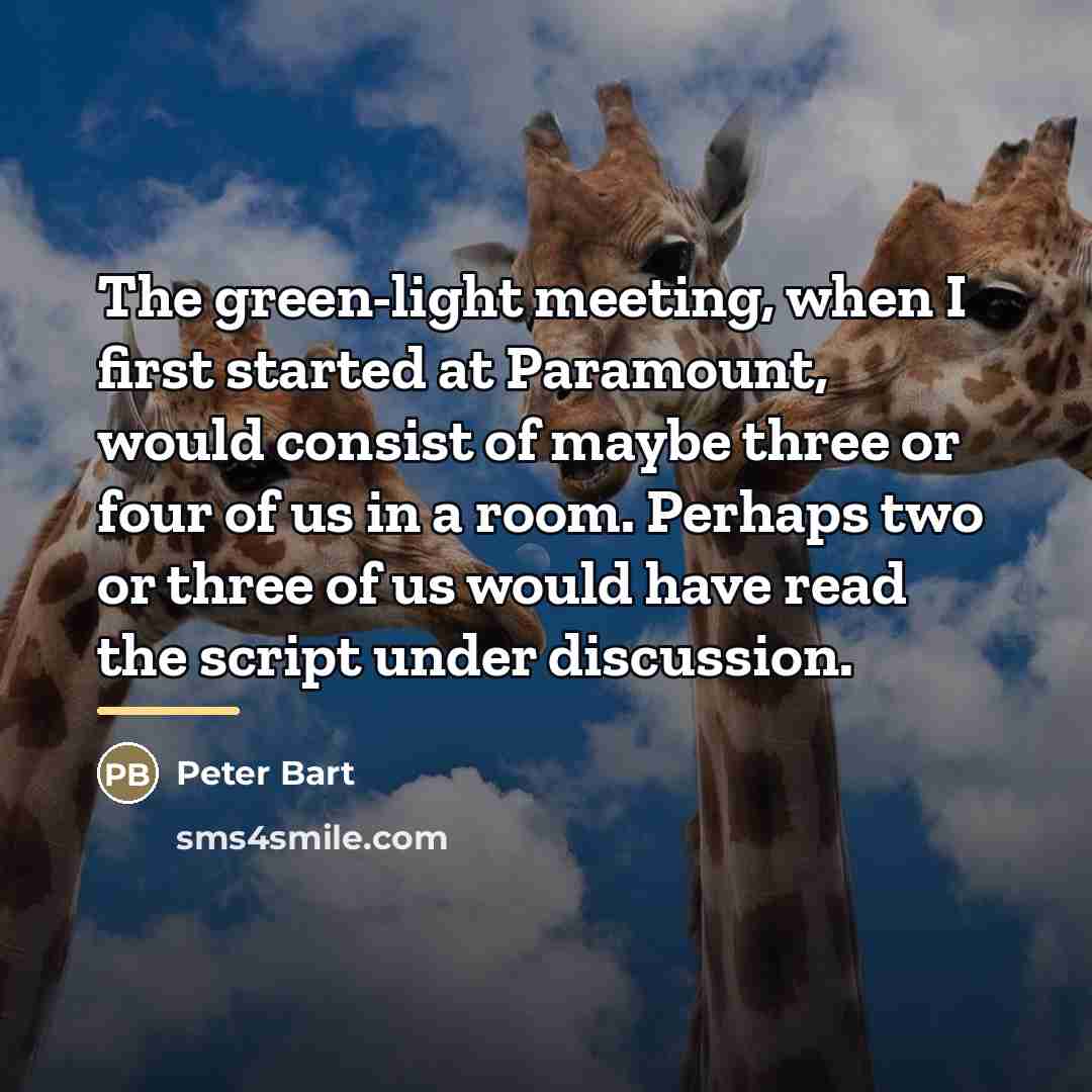 “The green-light meeting, when I first started at Paramount, would…” quote by Peter Bart