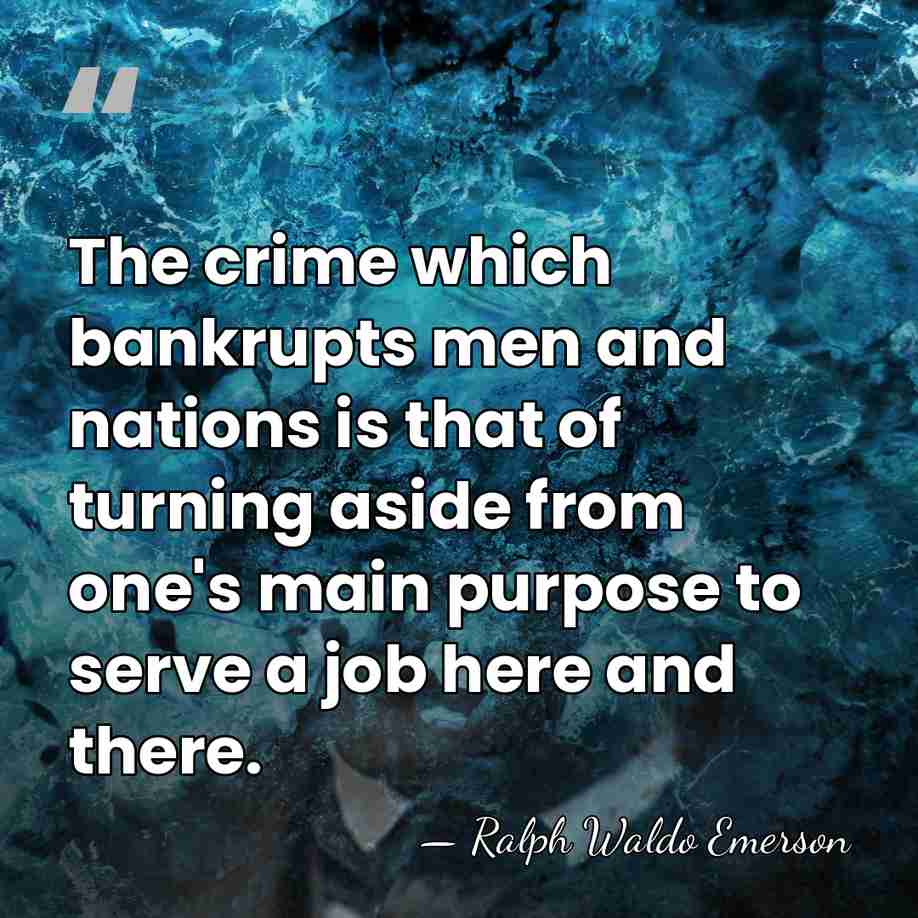 The crime which bankrupts men and nations is that of turning aside&hellip; - Ralph Waldo Emerson