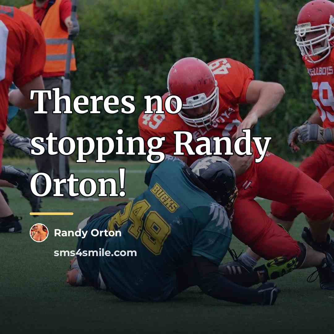“Theres no stopping Randy Orton!…” quote by Randy Orton