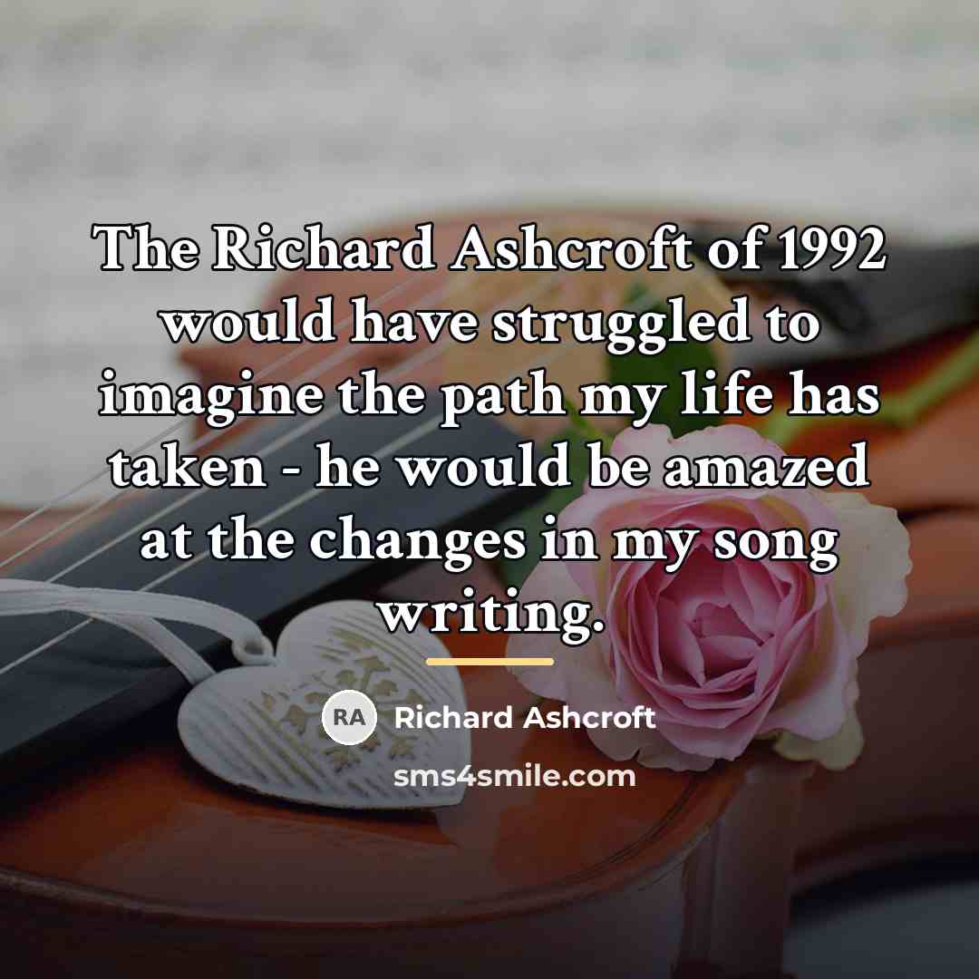 “The Richard Ashcroft of 1992 would have struggled to imagine…” quote by Richard Ashcroft