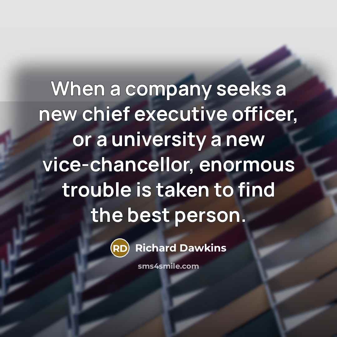 “When a company seeks a new chief executive officer, or…” quote by Richard Dawkins