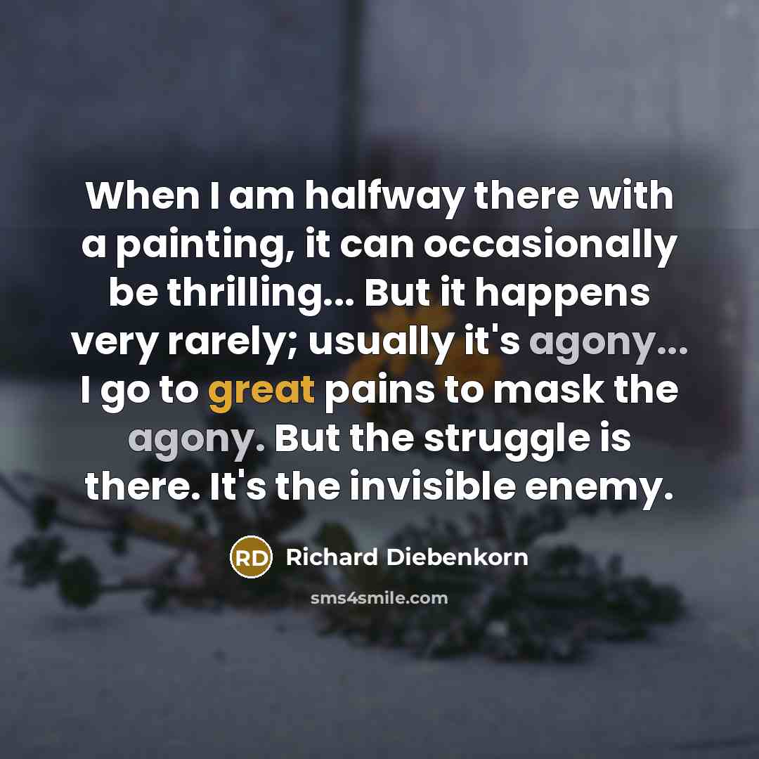 “When I am halfway there with a painting, it can…” quote by Richard Diebenkorn