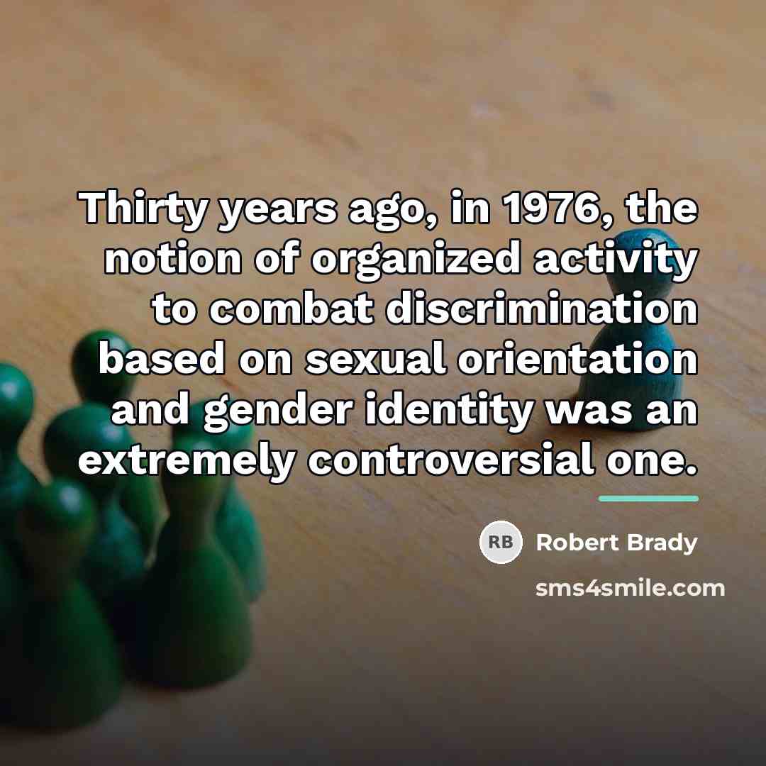 “Thirty years ago, in 1976, the notion of organized activity…” quote by Robert Brady