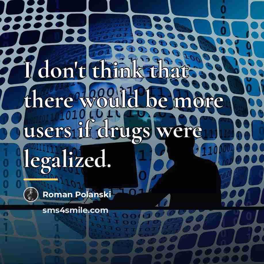 “I don't think that there would be more users if…” quote by Roman Polanski
