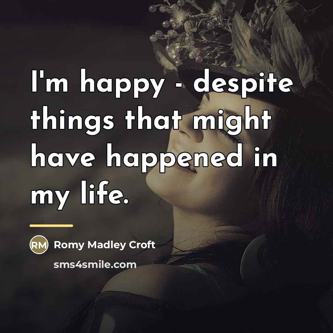 “I'm happy - despite things that might have happened in…” quote by Romy Madley Croft