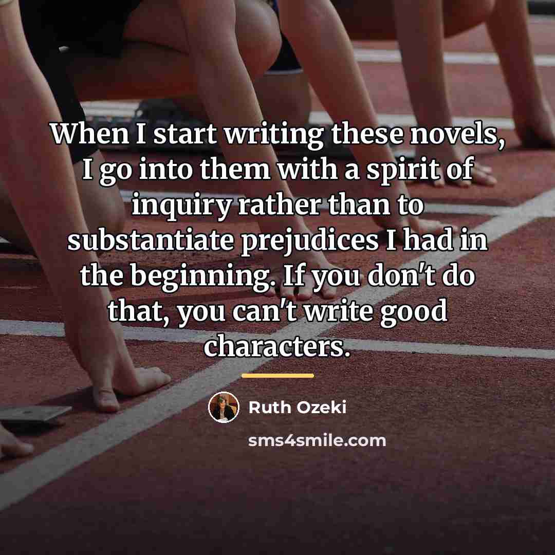 “When I start writing these novels, I go into them…” quote by Ruth Ozeki