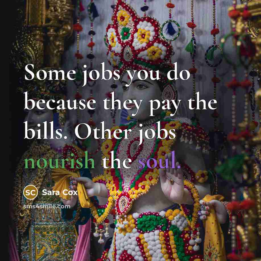 “Some jobs you do because they pay the bills. Other…” quote by Sara Cox