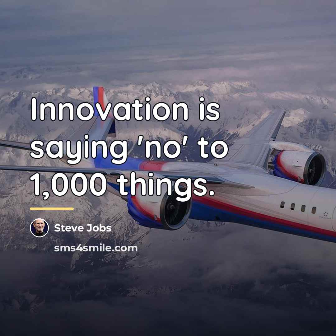 “Innovation is saying 'no' to 1,000 things.…” quote by Steve Jobs