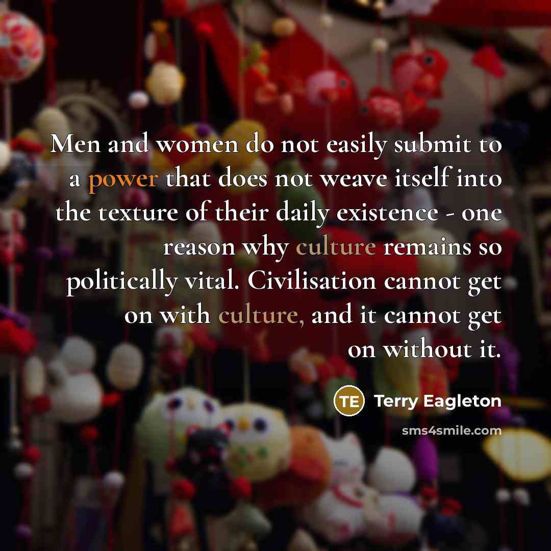 “Men and women do not easily submit to a power…” quote by Terry Eagleton