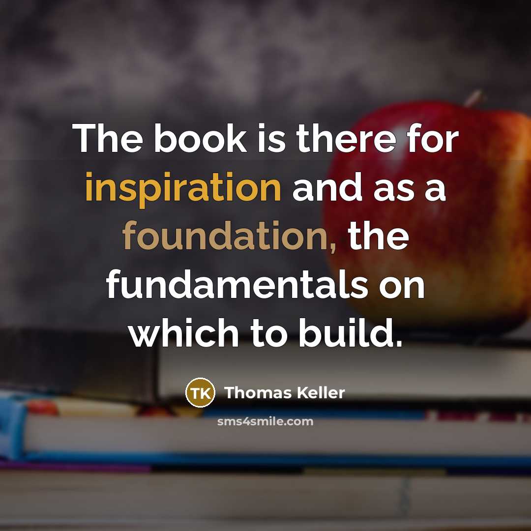 “The book is there for inspiration and as a foundation,…” quote by Thomas Keller