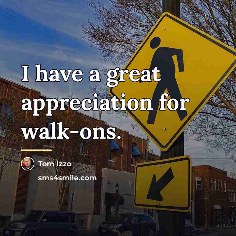 “I have a great appreciation for walk-ons.…” quote by Tom Izzo