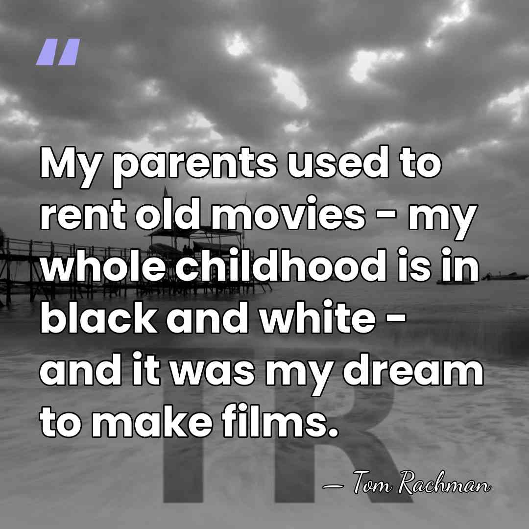 My parents used to rent old movies - my whole childhood is&hellip; - Tom Rachman
