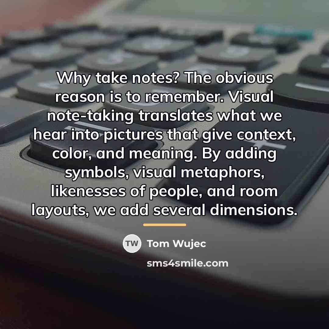 “Why take notes? The obvious reason is to remember. Visual…” quote by Tom Wujec