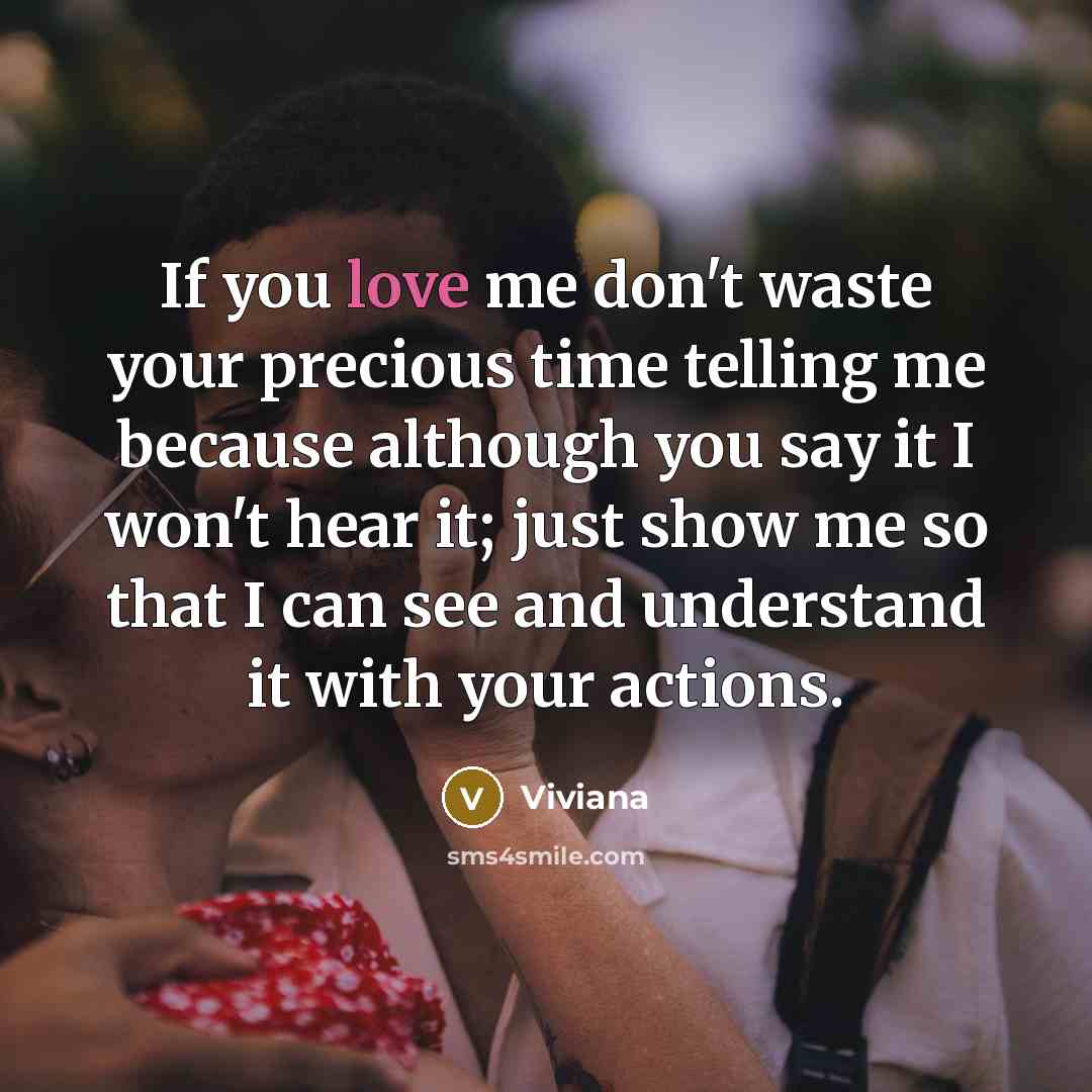 “If you love me don't waste your precious time telling…” quote by Viviana