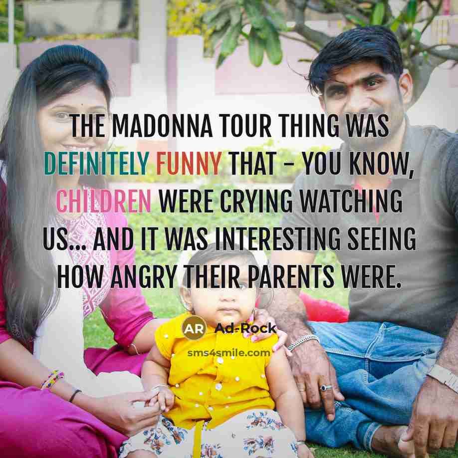 “The Madonna tour thing was definitely funny that - you…” quote by Ad-Rock