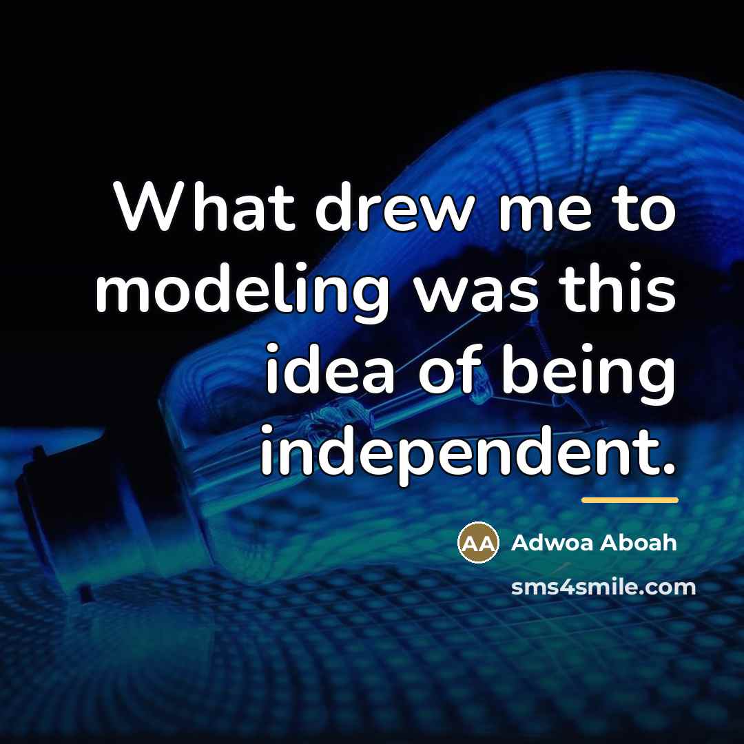 “What drew me to modeling was this idea of being…” quote by Adwoa Aboah