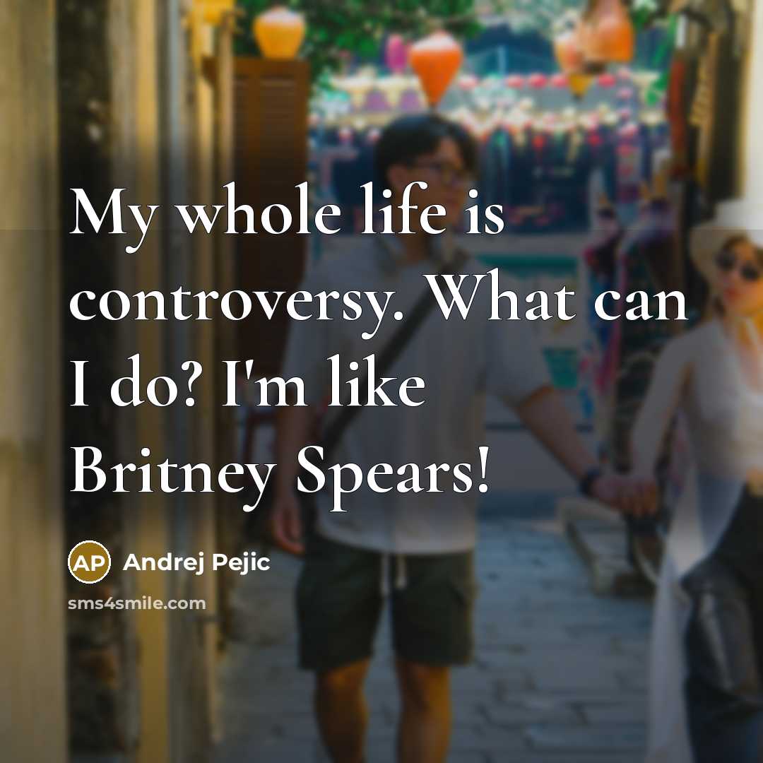 “My whole life is controversy. What can I do? I'm…” quote by Andrej Pejic