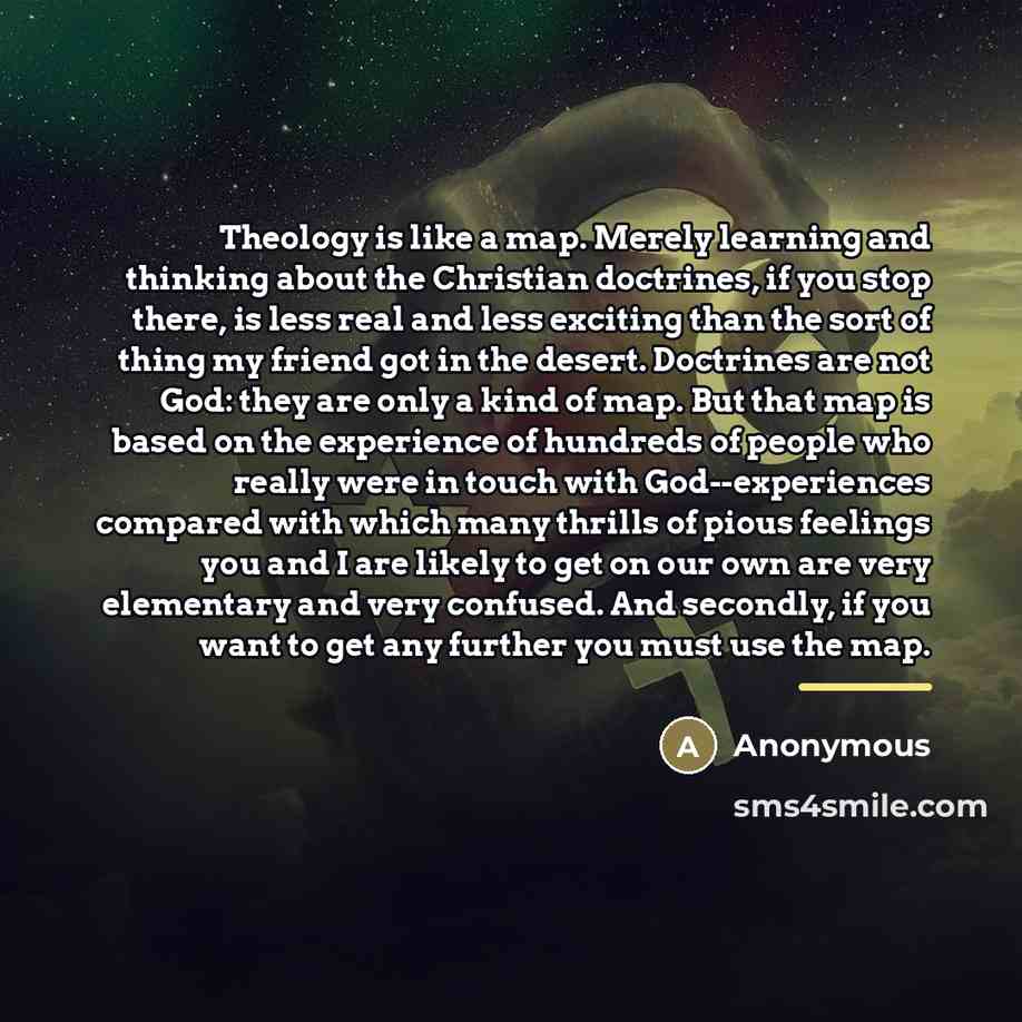 “Theology is like a map. Merely learning and thinking about…” quote by Anonymous