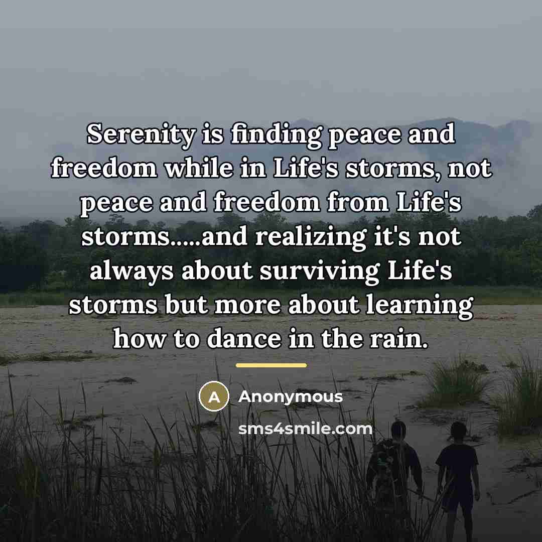 “Serenity is finding peace and freedom while in Life's storms,…” quote by Anonymous