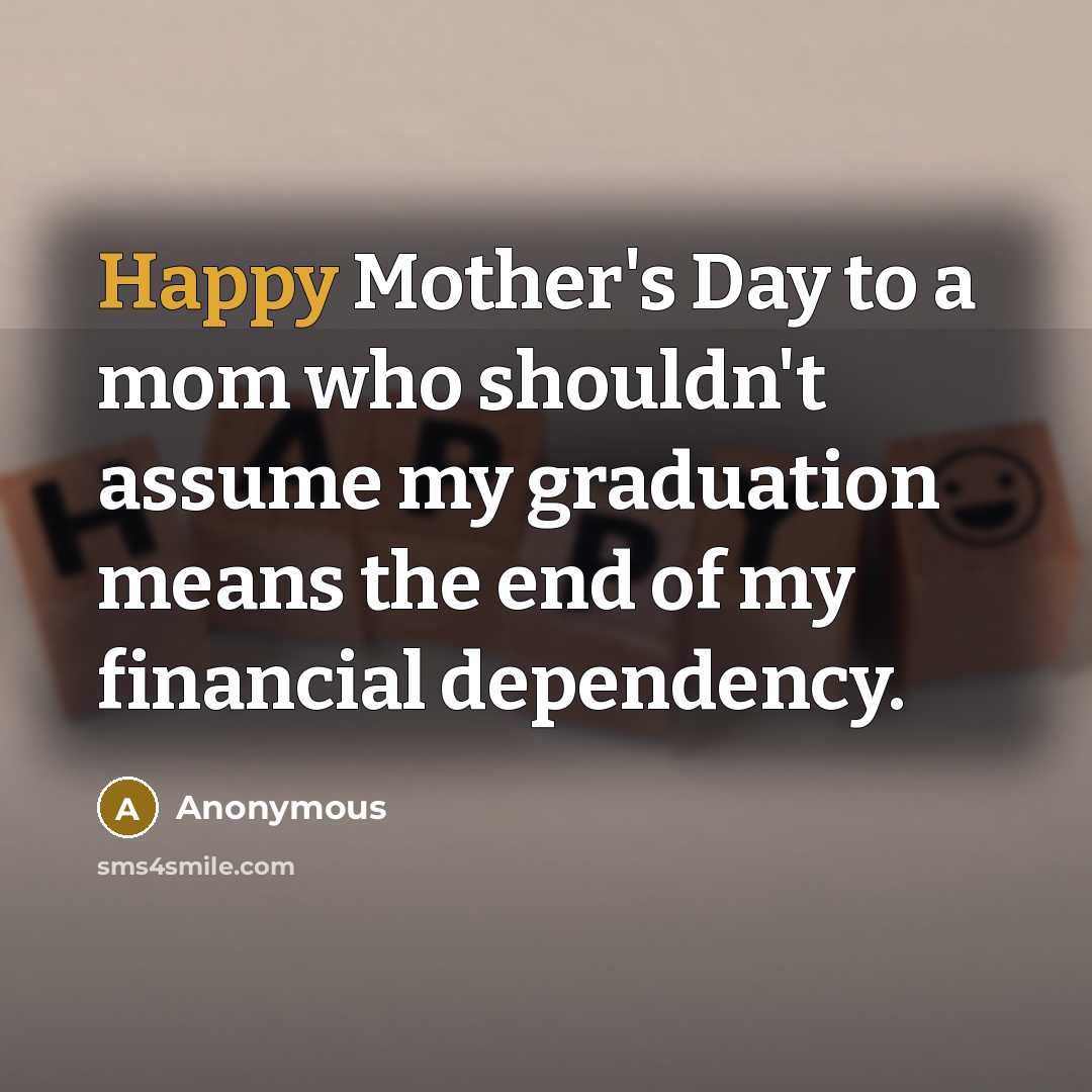 “Happy Mother's Day to a mom who shouldn't assume my…” quote by Anonymous